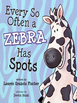cover image of Every So Often A Zebra Has Spots